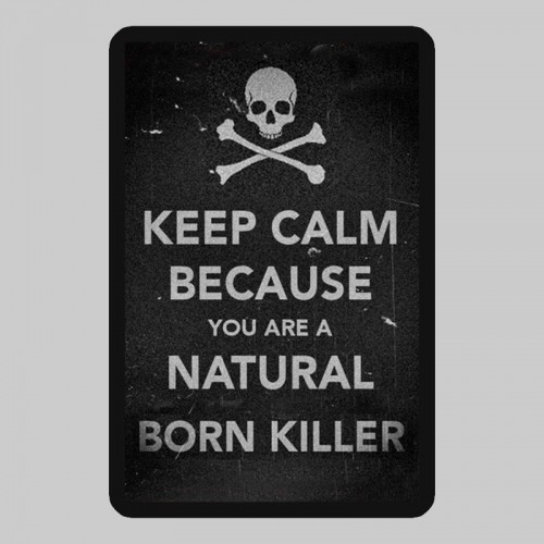 “Keep Calm because you are a Natural Born Killer” Small Leather Patch